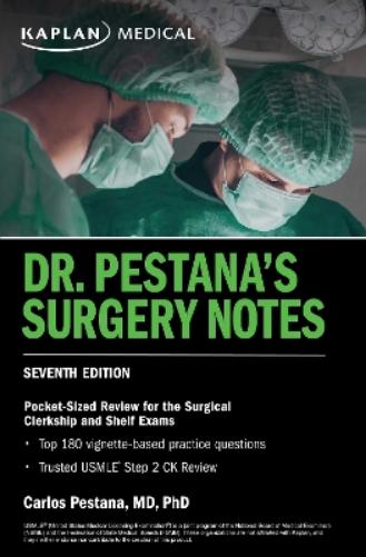 Dr. Pestana's Surgery Notes, Seventh Edition: Pocket-Sized Review for the Surgical Clerkship and Shelf Exams (USMLE Prep