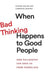 When Bad Thinking Happens to Good People