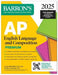 AP English Language and Composition Premium, 2025: Prep Book with 8 Practice Tests + Comprehensive Review + Online Practice