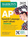 AP Spanish Language and Culture Premium, 2025: Prep Book with 5 Practice Tests + Comprehensive Review + Online Practice