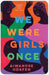 We Were Girls Once