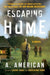 Escaping Home