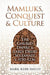 Mamluks, Conquest and Culture