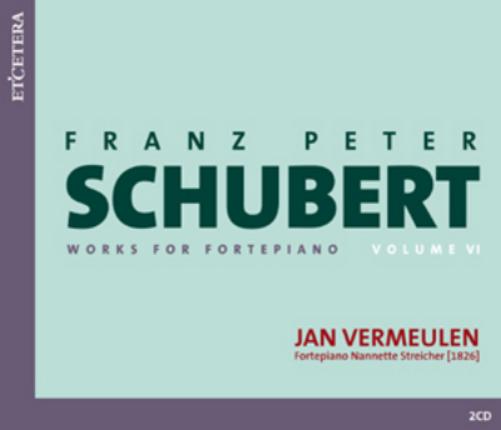Franz Peter Schubert: Works for Fortepiano - Volume 6