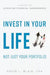 Invest In Your Life Not Just Your Portfolio