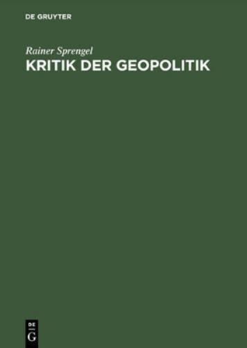 Kritik Der Geopolitik Ein Deutscher Diskurs 1914-1944