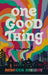 One Good Thing
