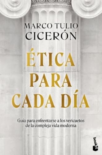 Ética Para Cada Día: Guía Para Enfrentarse a Los Vericuetos de la Vida Moderna / Everyday Ethics