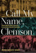 Call My Name, Clemson