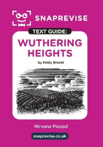 SnapRevise Wuthering Heights Text Guide for English Literature
