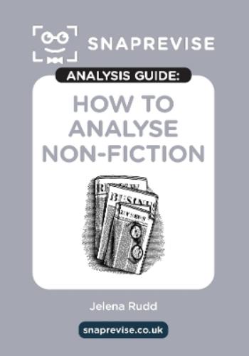 The SnapRevise Analysis Guides: How To Analyse Non-Fiction