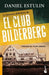 La Historia Definitiva del Club Bilderberg