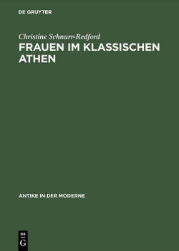 Frauen Im Klassischen Athen Sozialer Raum Und Reale Bewegungsfreiheit