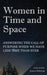 Women in Time and Space