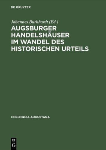 Augsburger Handelshaeuser Im Wandel DES Historischen Urteils