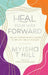 Heal Your Way Forward