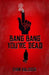 Bang Bang, You're Dead