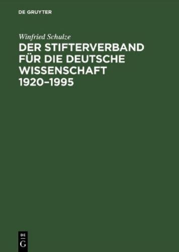Der Stifterverband Fuer Die Deutsche Wissenschaft 1920-1995