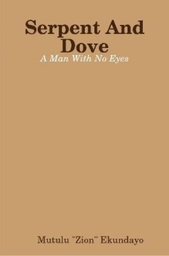 Serpent And Dove: A Man With No Eyes
