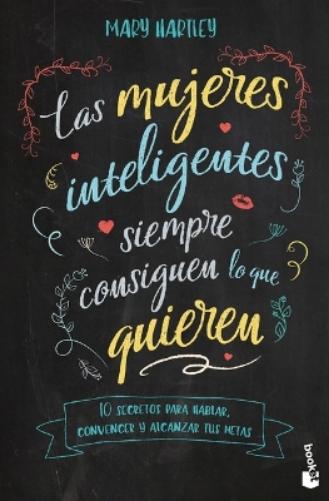 Las Mujeres Inteligentes Siempre Consiguen Lo Que Quieren