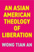 An Asian American Theology of Liberation