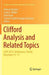 Clifford Analysis and Related Topics