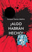 ¡Algo habrán hecho!