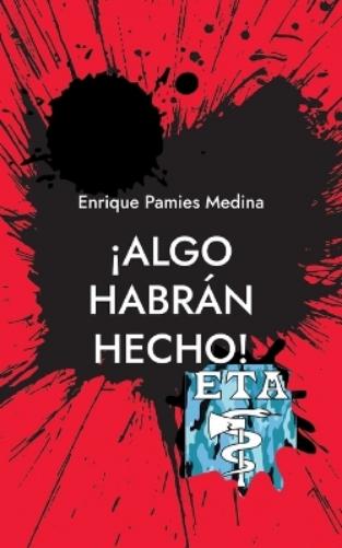 ¡Algo habrán hecho!