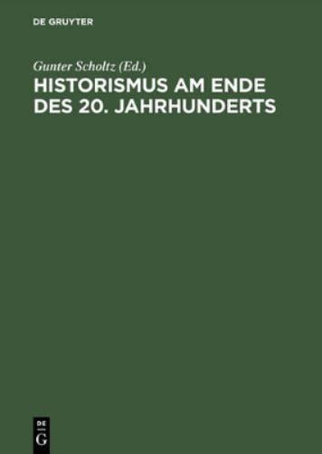 Historismus am Ende DES 20. Jahrhunderts Eine Internationale Diskussion