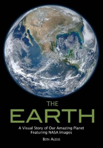 Earth: A Visual Tour of Our Amazing Planet feat NASA Images