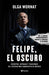 Felipe, El Oscuro