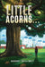 From Little Acorns…