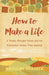 How to Make a Life
