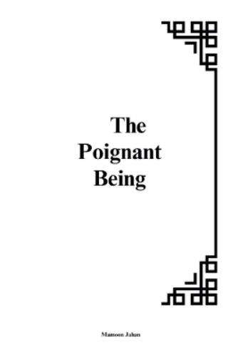 The Poignant Being