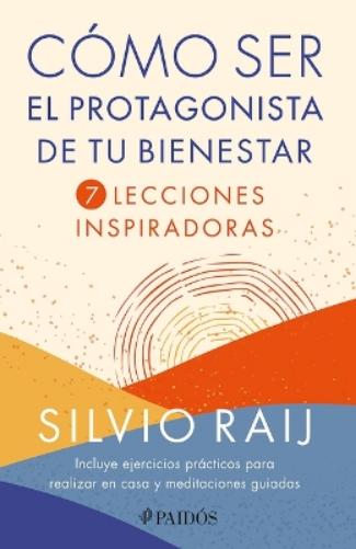 Cómo Ser El Protagonista de Tu Bienestar / How to Be the Protagonist of Your Well-Being