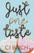 Just One Taste