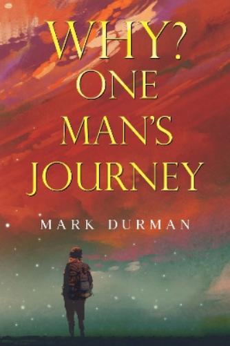 Why? One Man's Journey