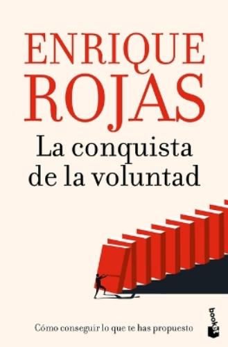 La Conquista de la Voluntad: Cómo Conseguir Lo Que Te Has Propuesto / The Conquest of Will