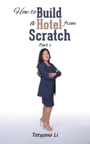 How to Build a Hotel from Scratch