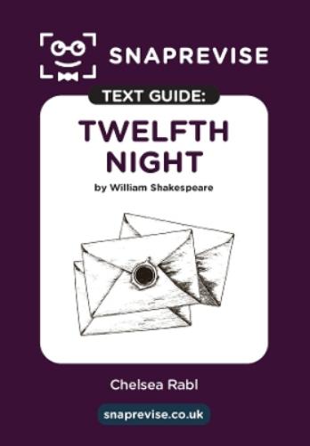 SnapRevise Twelfth Night Text Guide for English Literature