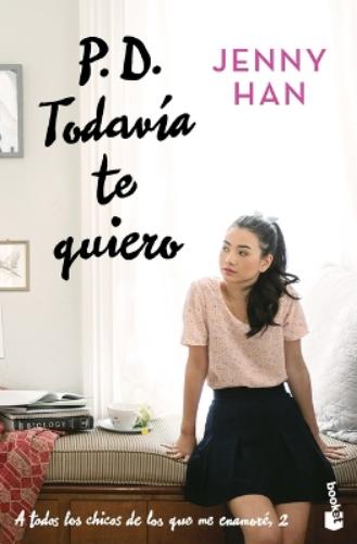 P.D. Todavía Te Quiero / P.S. I Still Love You: 2 (Todos los Chicos de los Que Me Enamoré / To All The Boys I've Loved Before