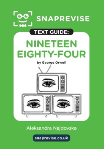 SnapRevise Nineteen Eighty-Four (1984) Text Guide for English Literature