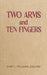 Two Arms and Ten Fingers
