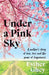Under a Pink Sky