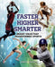 Faster, Higher, Smarter