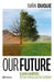 Our Future: A Green Manifesto for Latin America and the Caribbean / Nuestro Futuro: Un Manifiesto Verde Para América Latina Y El Caribe