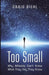 Too Small