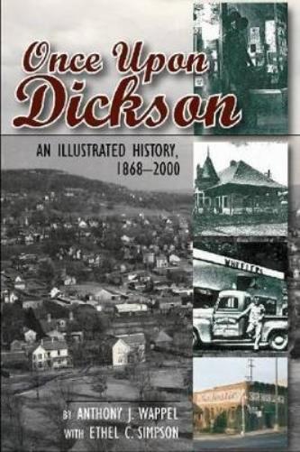 Once Upon Dickson: An Illustrated History, 1868-2000
