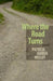 Where the Road Turns