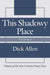 This Shadowy Place – Poems